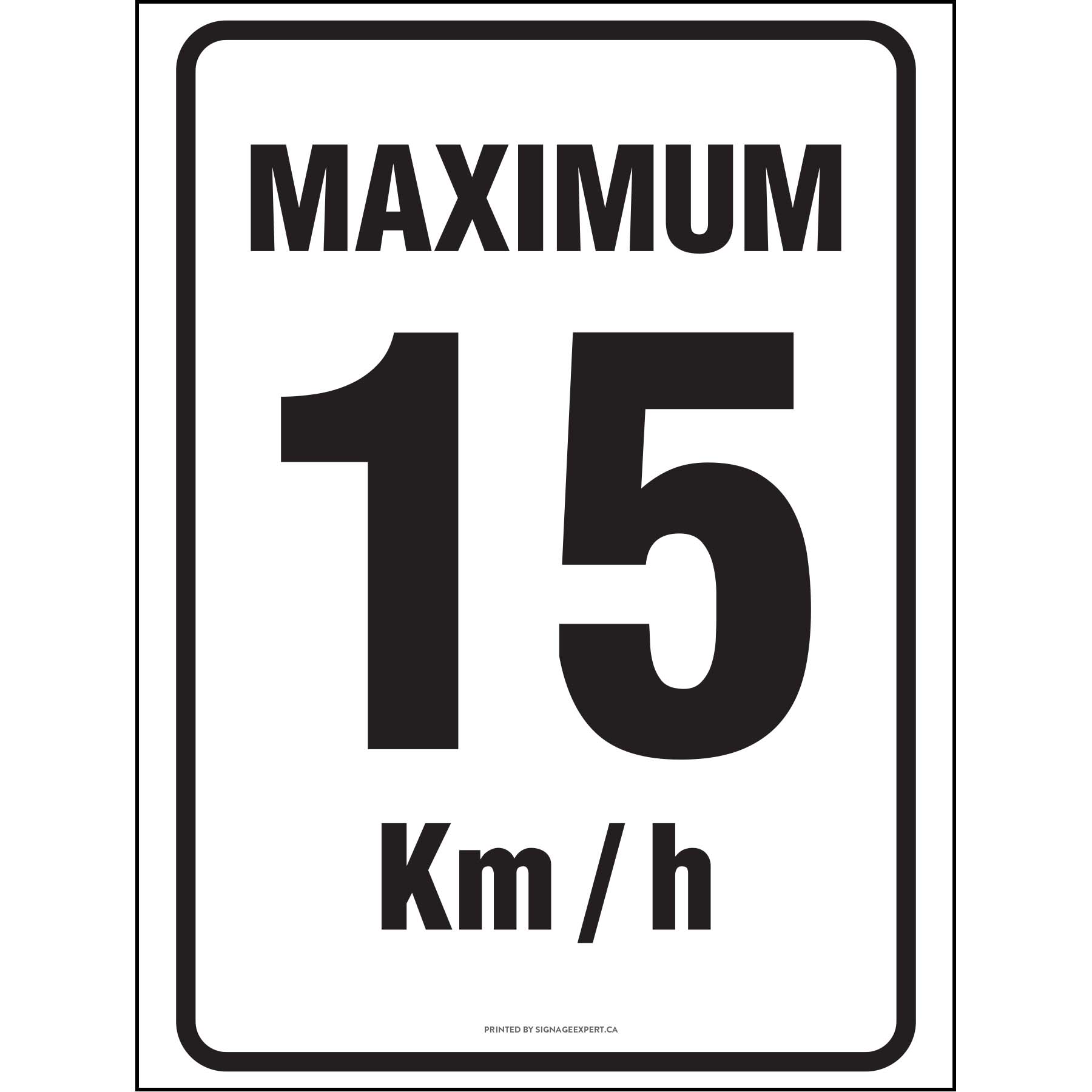 Maximum 15 Km/H – Signage Expert