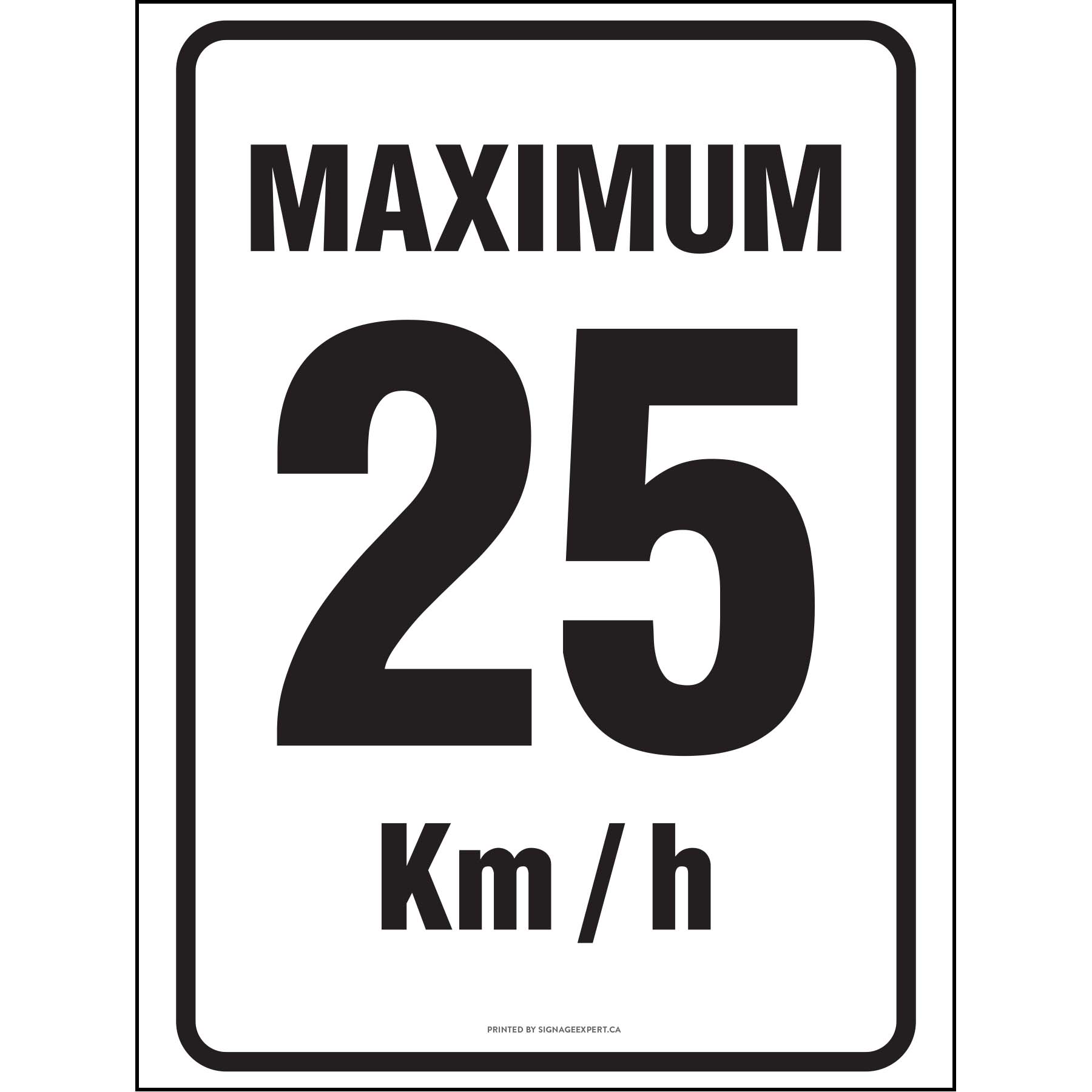 Maximum 25 Km/H – Signage Expert